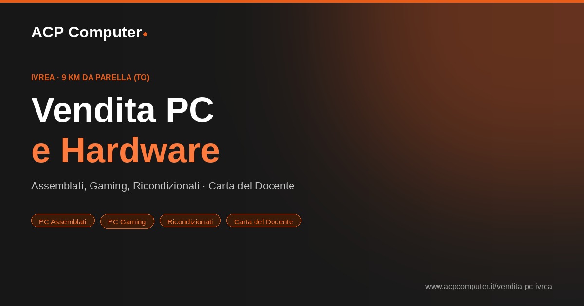 Acp Pc Vendita PC Ivrea – Assemblati e Gaming ARON | ACP Computer